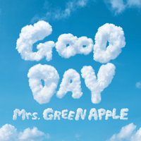 GOOD DAY／Mrs. GREEN APPLE