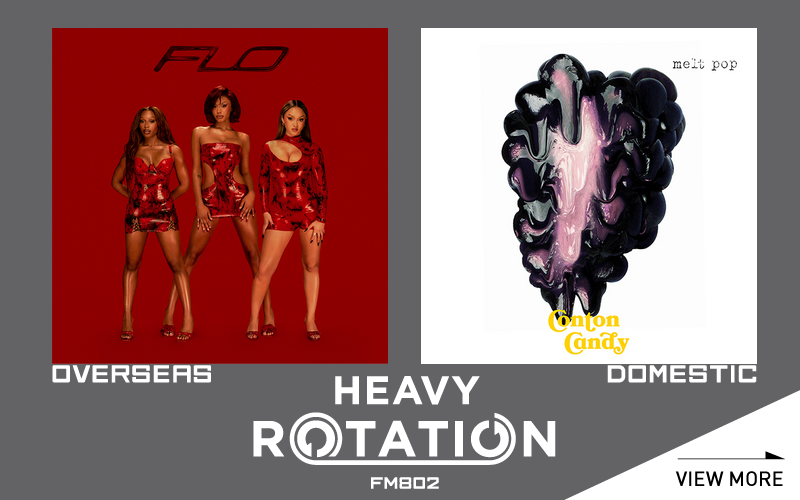 今月のFM802 HEAVY ROTATIONは邦楽『BABY BABY / Conton Candy』洋楽『Check / FLO』