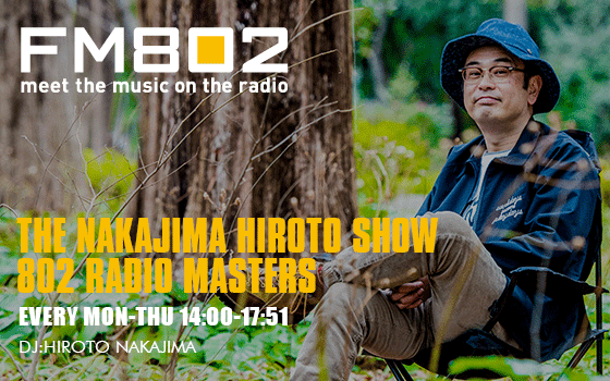THE NAKAJIMA HIROTO SHOW 802 RADIO MASTERS