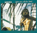 GIVE YOU ALL THE LOVE/MISHKA