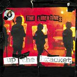 UP THE BRACKET/THE LIBERTINES