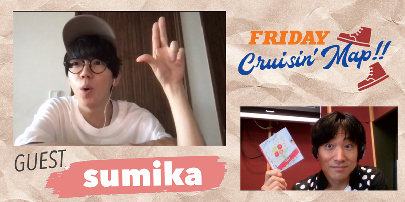 #MAP802 ☆ONLINE GUEST：sumika（@sumika_inc @sumikaken）