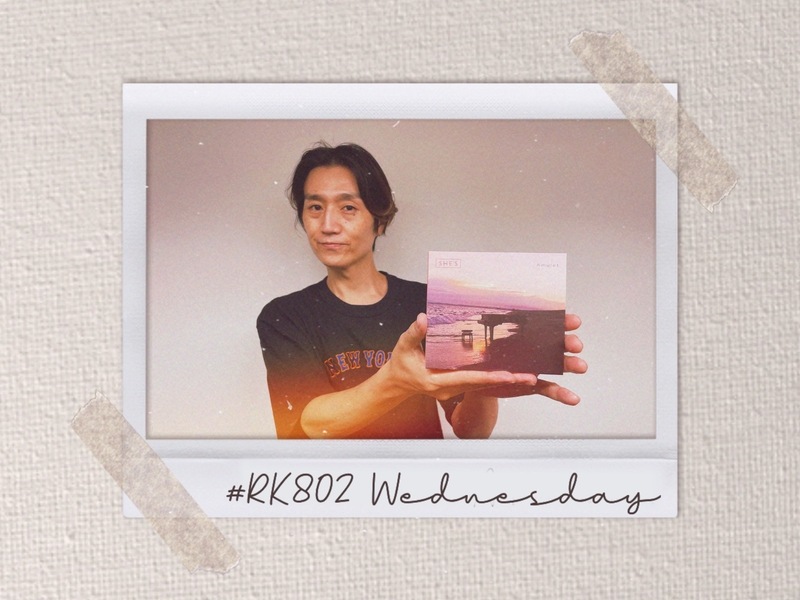 今夜のゲストは 〈 SHE’S 〉！ #RK802 Wednesday MENU!!