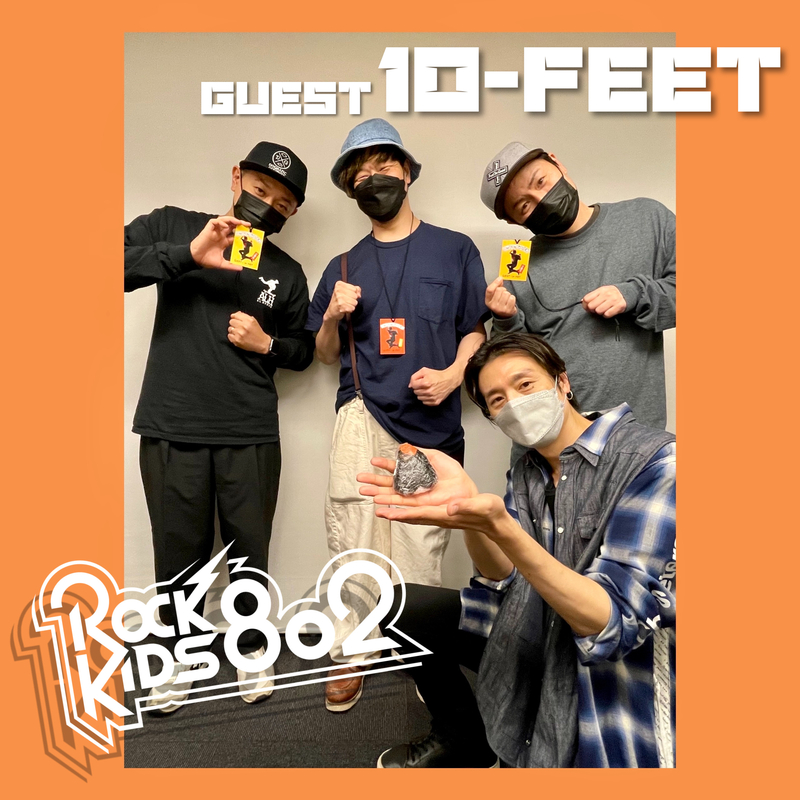 #RK802 GUEST：10-FEET ( @10FEET_OFFICIAL @takuma10feet @naoki10feet @MI_KYOTO)