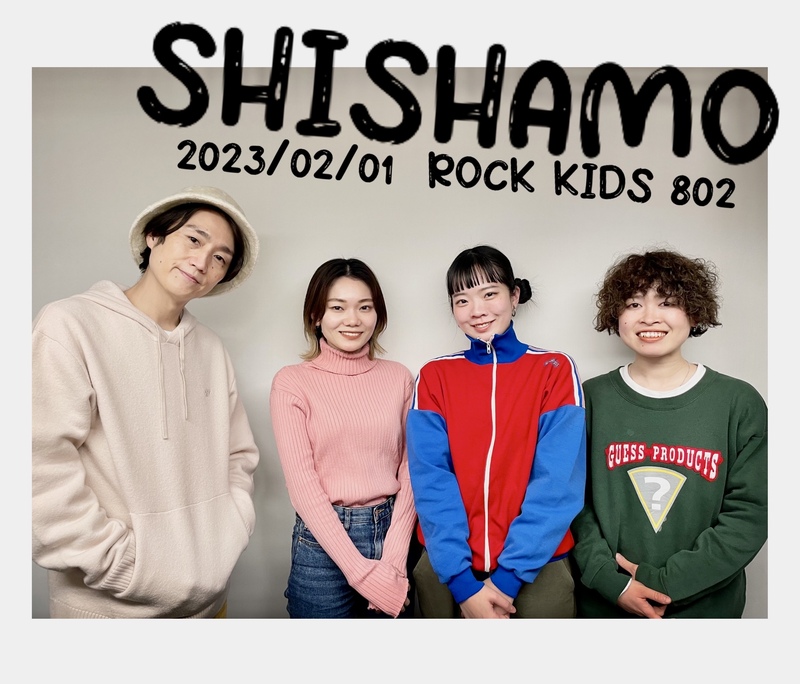 #RK802 GUEST：SHISHAMO  ( @SHISHAMO_BAND )