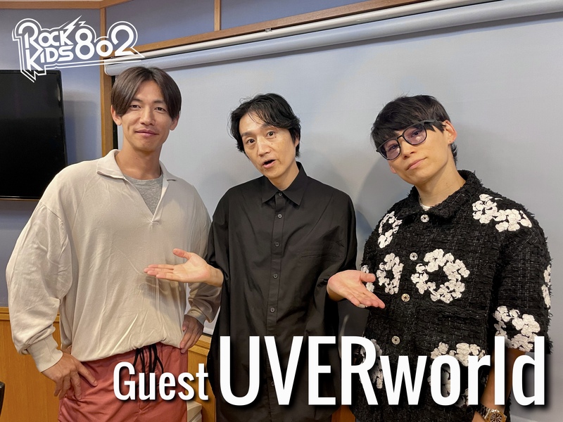 #RK802 GUEST：UVERworld（ @UVERworld_dR2 ）