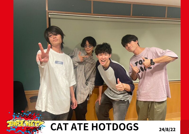 2024/08/22 ゲスト【 CAT ATE HOTDOGS (@CatAteHotdogs)