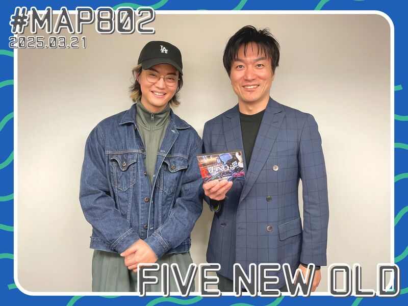 #MAP802 ☆GUEST：FIVE NEW OLD  ( @fivenewold )