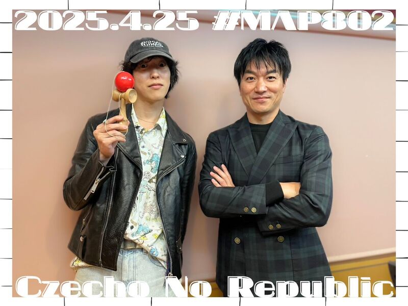 #MAP802 ☆GUEST：Czecho No Republic  ( @cnr_official )