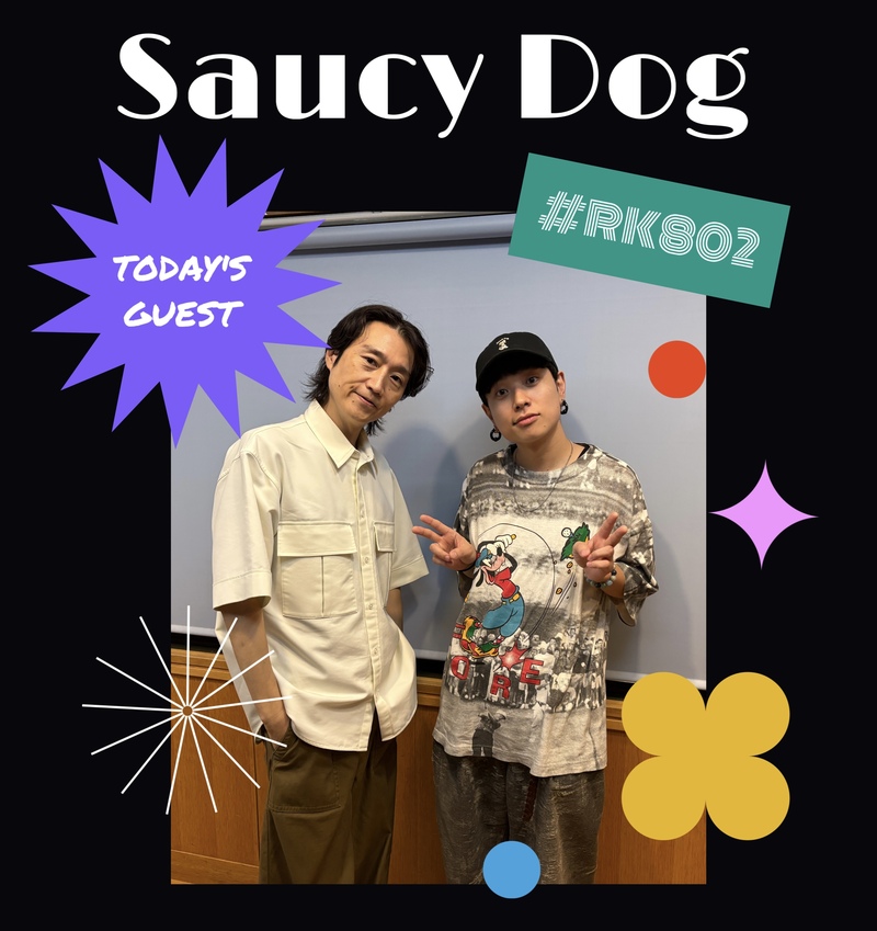#RK802 GUEST 【 Saucy Dog  】 @saucydog_offi