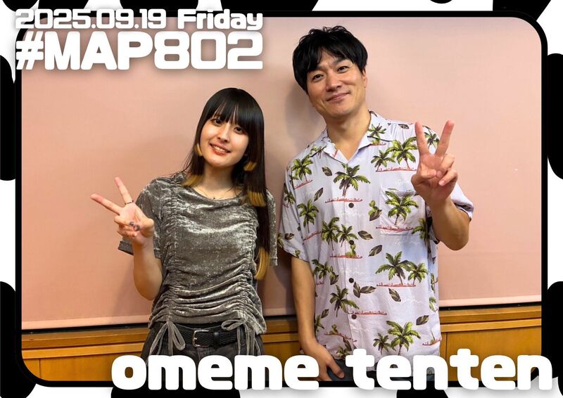 #MAP802 ☆GUEST：omeme tenten  ( @omeme_tenten )