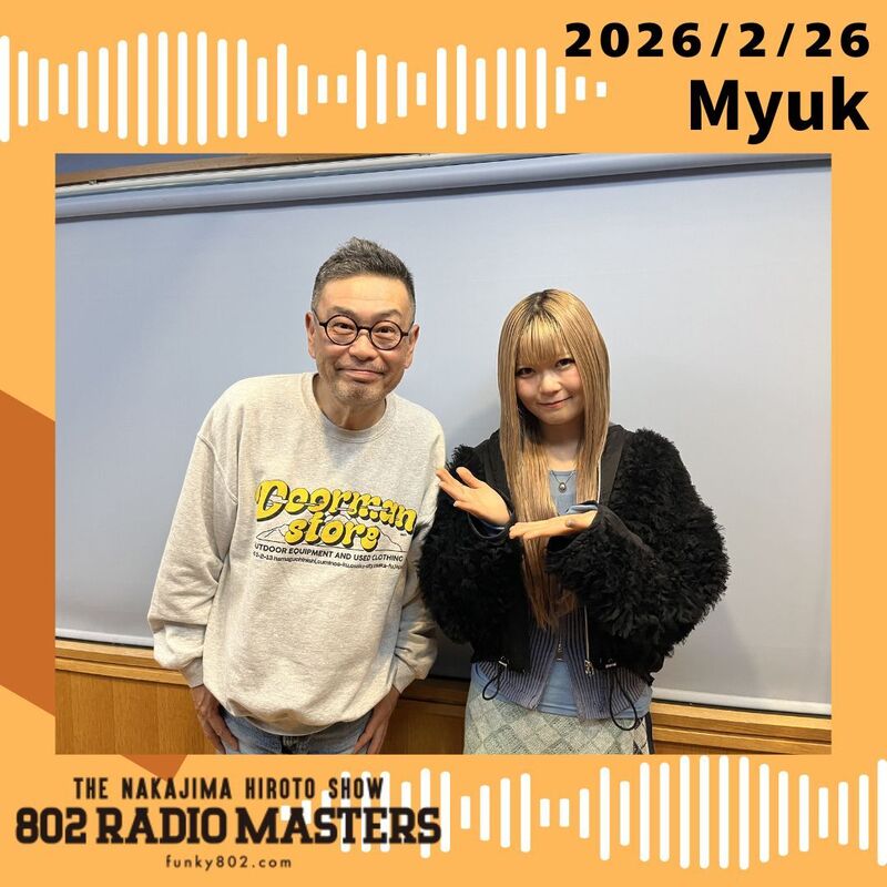 GUEST:Myuk(@myukmusic)がスタジオ生出演！