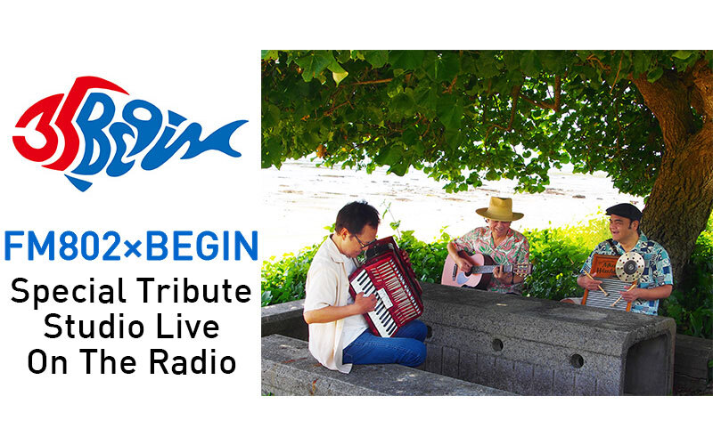 FM802×BEGIN Special Tribute Studio Live On The Radio