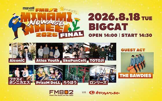 Maxell presents FM802 MINAMI WHEEL 2026 -New Age- FINAL
